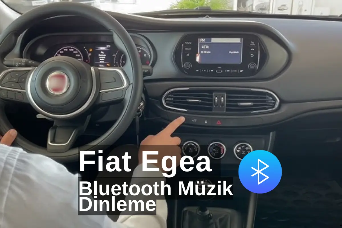 Fiat Egea Bluetooth Müzik Dinleme