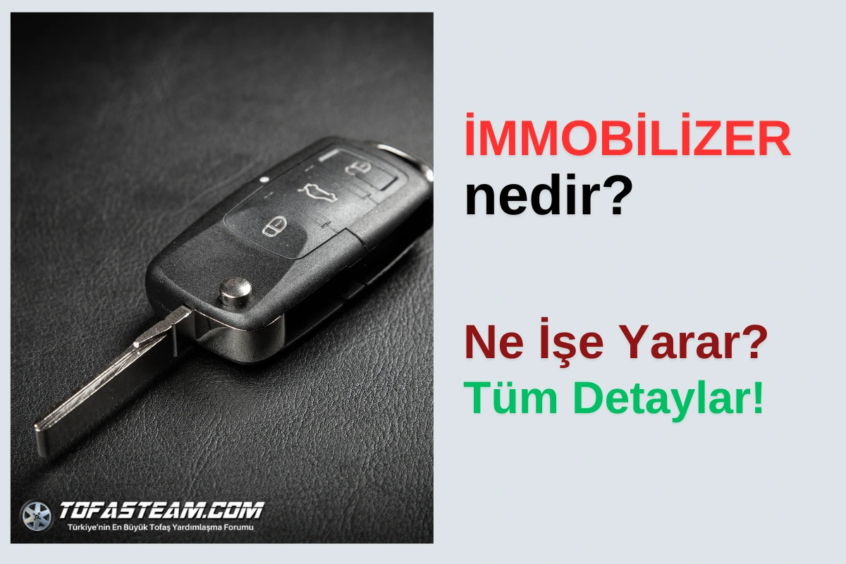 İmmobilizer Nedir? Ne İşe Yarar? Bozulursa Ne olur?